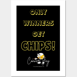 Only Winners Get Chips Posters and Art